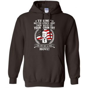 If Trump Is Not Your President Then This Is Not Your Country You Are Not A Tree Move Shirt, Hoodie, Tank 20
