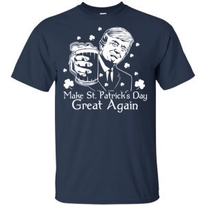 Donald Trump Make St Patrick's Day Great Again Shirt, Hoodie, Tank 16