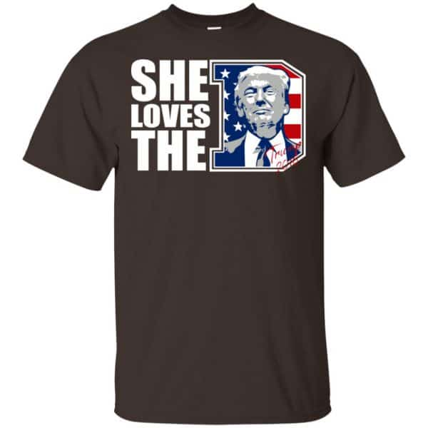 Donald Trump She Loves The D Shirt, Hoodie, Tank 4