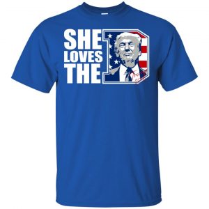 Donald Trump She Loves The D Shirt, Hoodie, Tank 16