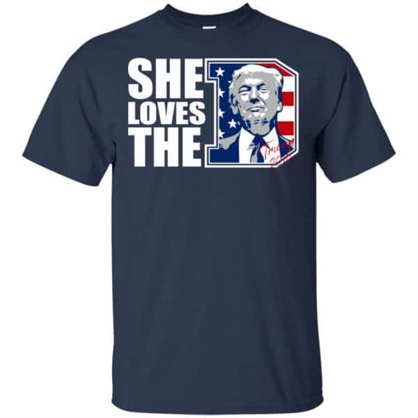Donald Trump She Loves The D Shirt, Hoodie, Tank 6