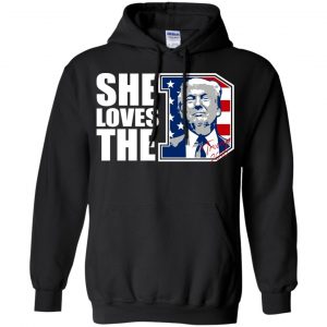 Donald Trump She Loves The D Shirt, Hoodie, Tank 18