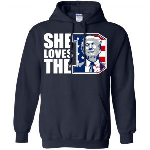 Donald Trump She Loves The D Shirt, Hoodie, Tank 19