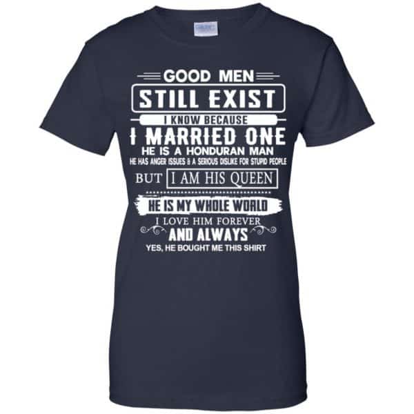 Good Men Still Exist I Married One He Is A Honduran Man T-Shirts, Hoodie, Tank New Designs 13