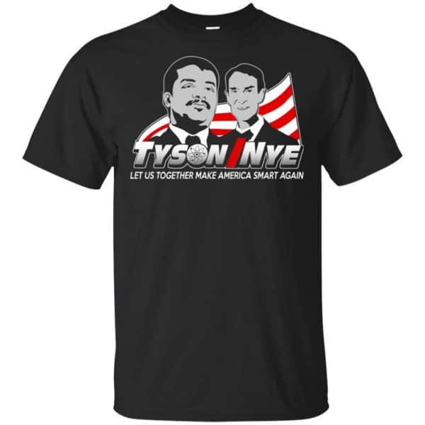 Tyson/Nye 2016 Shirt - Let Us Together Make America Smart Again Shirt, Hoodie, Tank 3