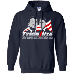 Tyson/Nye 2016 Shirt - Let Us Together Make America Smart Again Shirt, Hoodie, Tank 19