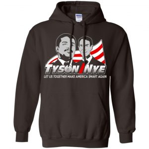 Tyson/Nye 2016 Shirt - Let Us Together Make America Smart Again Shirt, Hoodie, Tank 20
