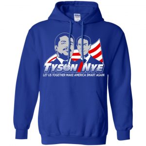 Tyson/Nye 2016 Shirt - Let Us Together Make America Smart Again Shirt, Hoodie, Tank 21