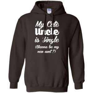 My Cute Uncle Is Single Wanna Be My New Aunt? Youth Shirt 20