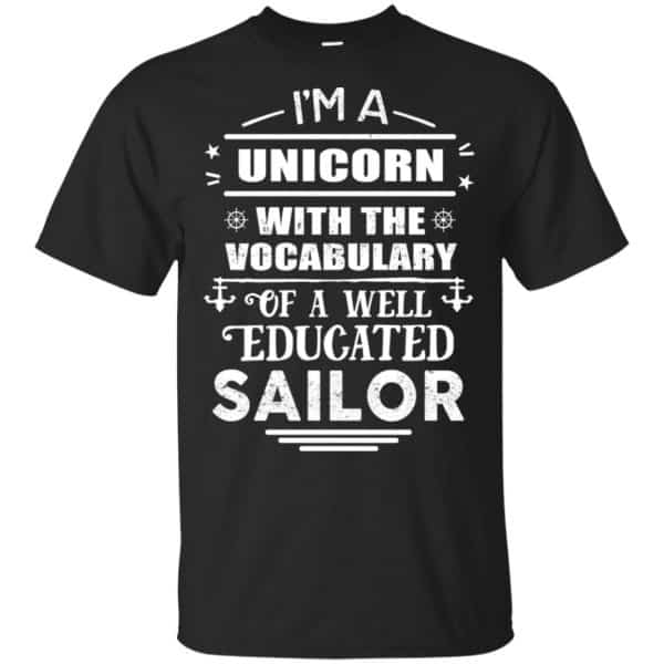 I'm A Unicorn With The Vocabulary Of A Well Educated Sailor Shirt, Hoodie, Tank 3