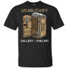 US Military Gallery Of Fine Art Shirt, Hoodie, Tank 1