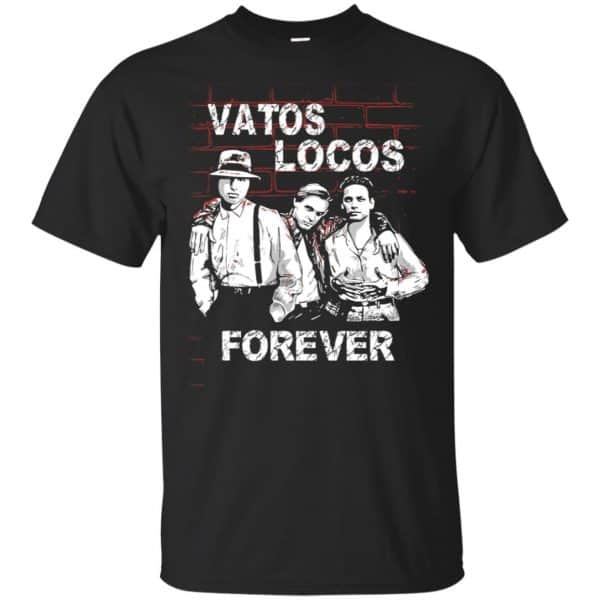 Blood In Blood Out: Vatos Locos Forever T-Shirts, Hoodie, Tank Apparel 3