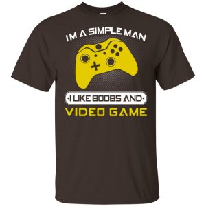 I’m A Simple Man I Like Boobs And Video Game T-Shirts, Hoodie, Tank Apparel 2