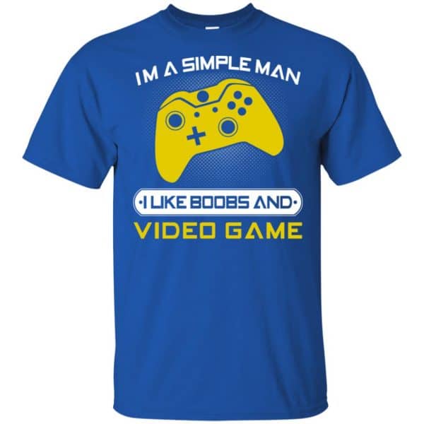 I’m A Simple Man I Like Boobs And Video Game T-Shirts, Hoodie, Tank Apparel 5