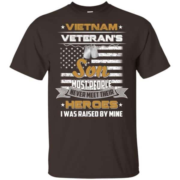 Viet Nam Veteran’s Son Most People Never Meet Their Heroes I Was Raised By Mine T-Shirts, Hoodie, Tank Apparel 6