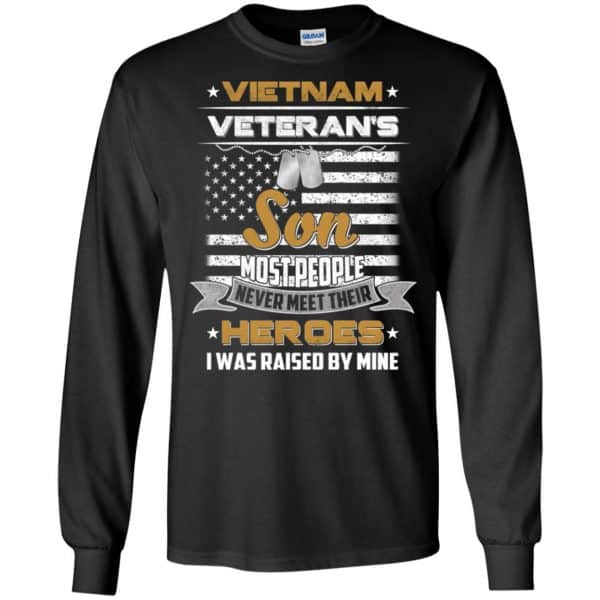 Viet Nam Veteran’s Son Most People Never Meet Their Heroes I Was Raised By Mine T-Shirts, Hoodie, Tank Apparel 7