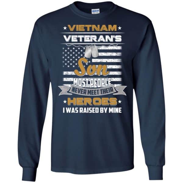 Viet Nam Veteran’s Son Most People Never Meet Their Heroes I Was Raised By Mine T-Shirts, Hoodie, Tank Apparel 8