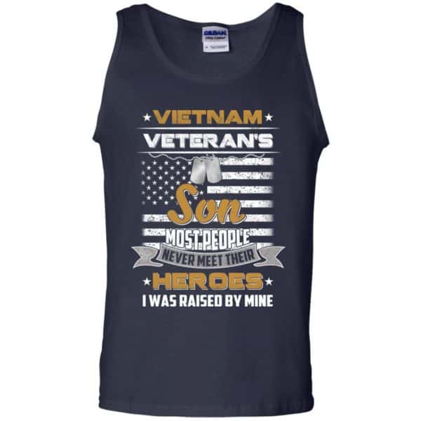 Viet Nam Veteran’s Son Most People Never Meet Their Heroes I Was Raised By Mine T-Shirts, Hoodie, Tank Apparel 14