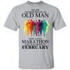An Old Man Who Loves Marathon And Was Born In February T-Shirts, Hoodie, Tank 2 An Old Man Who Loves Marathon And Was Born In February T-Shirts, Hoodie, Tank 2