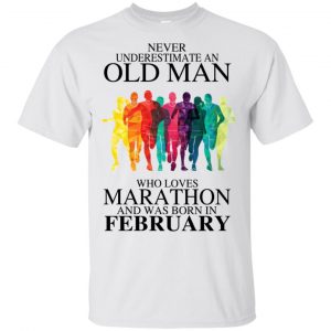 An Old Man Who Loves Marathon And Was Born In February T-Shirts, Hoodie, Tank 16