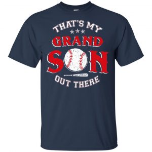 That's My Grand Son Out There Shirt, Hoodie, Tank 17 That's My Grand Son Out There Shirt, Hoodie, Tank 17