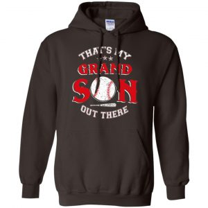 That's My Grand Son Out There Shirt, Hoodie, Tank 20 That's My Grand Son Out There Shirt, Hoodie, Tank 20