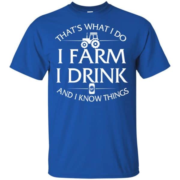 That’s What I Do I Farm And I Know Things Game Of Thrones Shirt, Hoodie, Tank Apparel 5