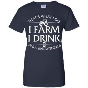 That's What I Do I Farm And I Know Things Game Of Thrones Shirt, Hoodie, Tank 24 That's What I Do I Farm And I Know Things Game Of Thrones Shirt, Hoodie, Tank 24