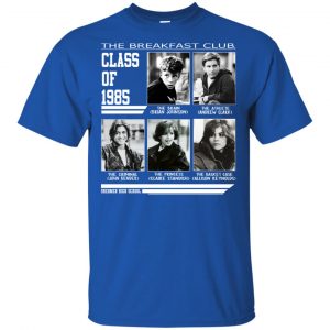 The Breakfast Club Class Of 1985 T-Shirts, Hoodie, Tank 16