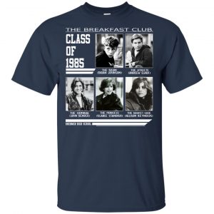 The Breakfast Club Class Of 1985 T-Shirts, Hoodie, Tank 17
