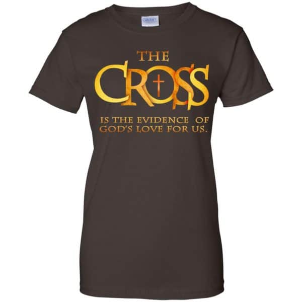 The Cross Is The Evidence Of God’s Love For Us T-Shirts, Hoodie, Tank Apparel 12