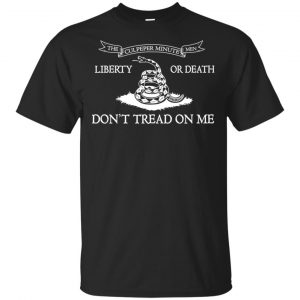 The Culpeper Minutemen T-Shirt – Liberty or Death Dont Tread on Me T-Shirts, Hoodie, Tank Apparel