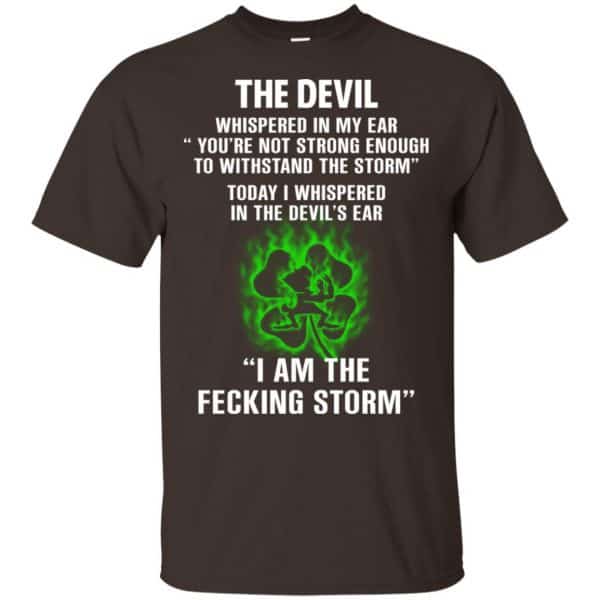 The Devil Whispered In My Ear I Am The Storm T-Shirts, Hoodie, Tank Apparel 4