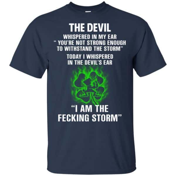 The Devil Whispered In My Ear I Am The Storm T-Shirts, Hoodie, Tank Apparel 6
