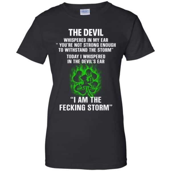 The Devil Whispered In My Ear I Am The Storm T-Shirts, Hoodie, Tank Apparel 11