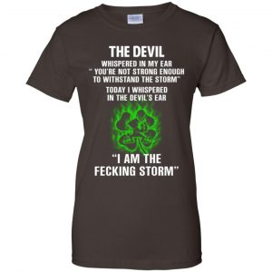 The Devil Whispered In My Ear I Am The Storm T-Shirts, Hoodie, Tank 23
