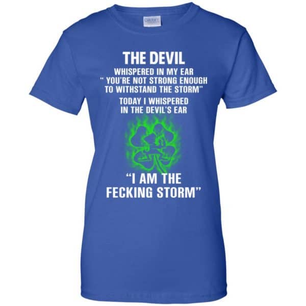 The Devil Whispered In My Ear I Am The Storm T-Shirts, Hoodie, Tank Apparel 14