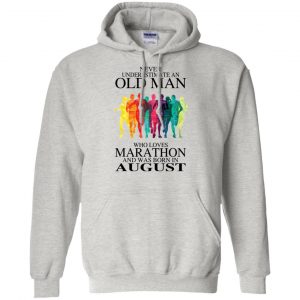 An Old Man Who Loves Marathon And Was Born In August T-Shirts, Hoodie, Tank 23
