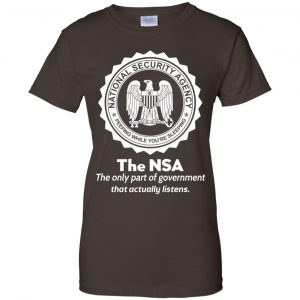 The NSA: The Only Part Of Government That Actually Listens T-Shirts, Hoodie, Tank 23
