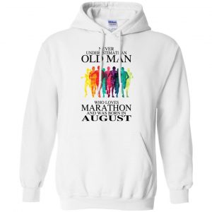 An Old Man Who Loves Marathon And Was Born In August T-Shirts, Hoodie, Tank 24