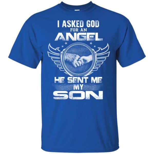 I Asked God For An Angel He Sent Me My Son Shirt, Hoodie, Tank 5
