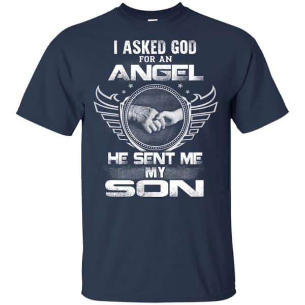 I Asked God For An Angel He Sent Me My Son Shirt, Hoodie, Tank 6