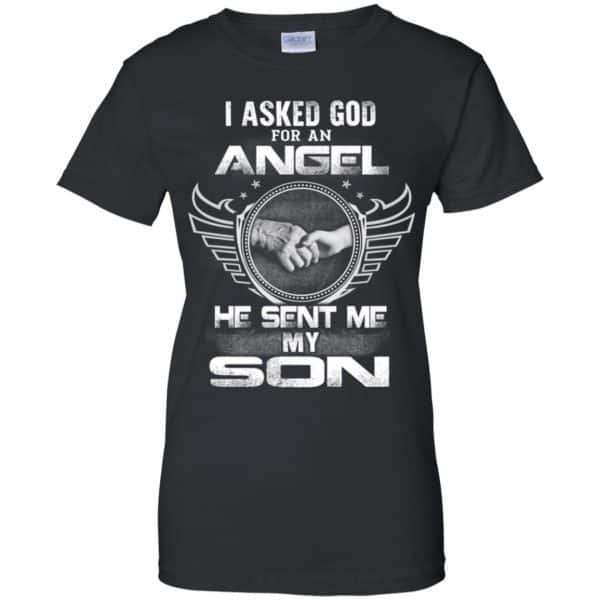 I Asked God For An Angel He Sent Me My Son Shirt, Hoodie, Tank 11