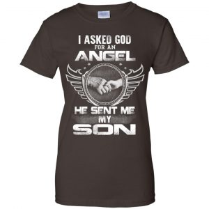 I Asked God For An Angel He Sent Me My Son Shirt, Hoodie, Tank 23