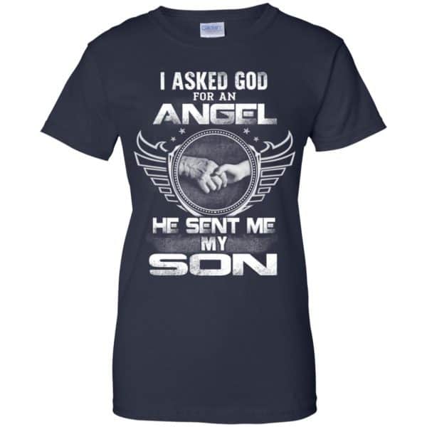 I Asked God For An Angel He Sent Me My Son Shirt, Hoodie, Tank 13