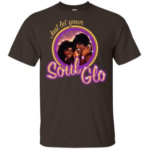 Just Let Your Soul Glo Shirt, Hoodie, Tank 15