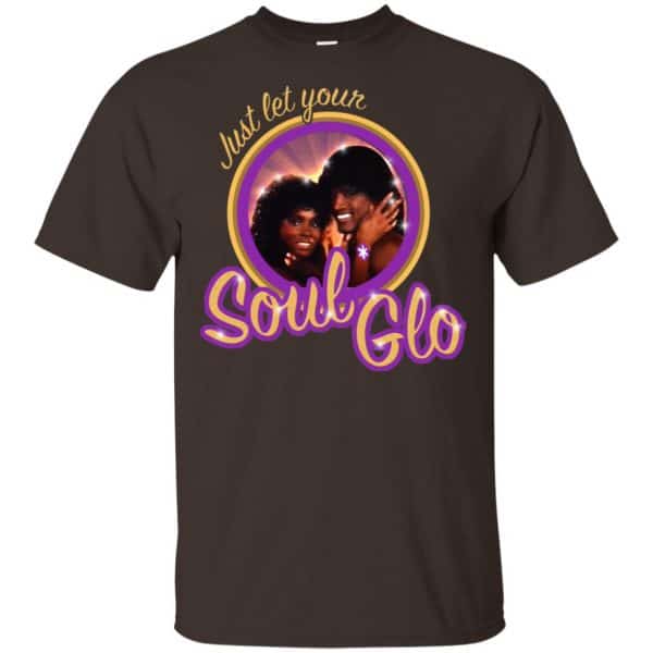 Just Let Your Soul Glo Shirt, Hoodie, Tank 4