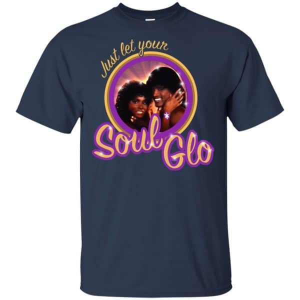 Just Let Your Soul Glo Shirt, Hoodie, Tank 6