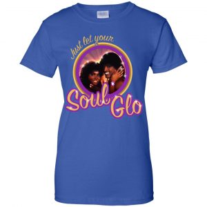Just Let Your Soul Glo Shirt, Hoodie, Tank 25