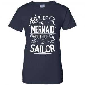 Soul Of Mermaid Mouth Of A Sailor Shirt, Hoodie, Tank 24